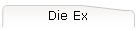 Die Ex